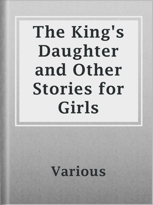 Title details for The King's Daughter and Other Stories for Girls by Various - Available
